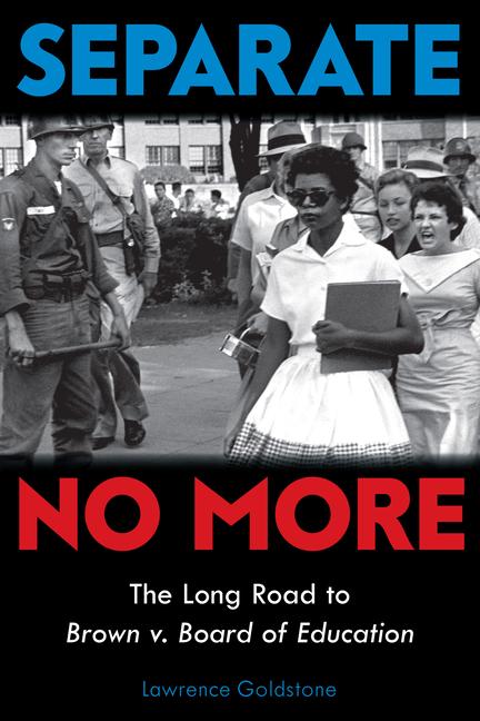 Separate No More: The Long Road to Brown V. Board of Education (Scholastic Focus) / Lawrence Goldstone / Buch / Gebunden / Englisch / 2021 / Scholastic Inc. / EAN 9781338592832 - Goldstone, Lawrence