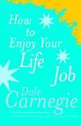 Carnegie, D: How To Enjoy Your Life And Job / Dale Carnegie / Taschenbuch / Kartoniert / Broschiert / Englisch / 1990 / Ebury Publishing / EAN 9780749305932 - Carnegie, Dale