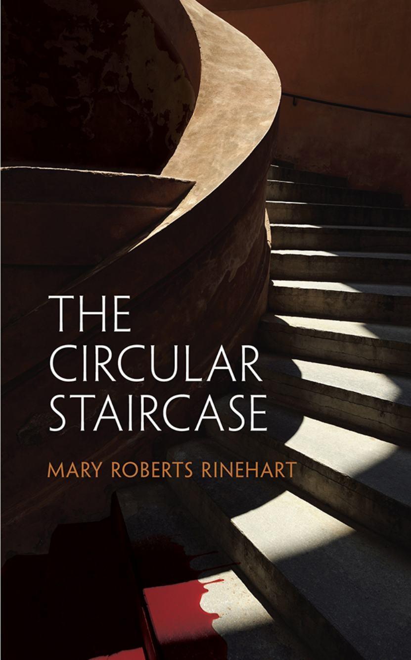 Rinehart, M: The Circular Staircase / Mary Roberts Rinehart / Taschenbuch / Dover mystery classics / Kartoniert / Broschiert / Englisch / 2003 / Dover Publications Inc. / EAN 9780486297132 - Rinehart, Mary Roberts