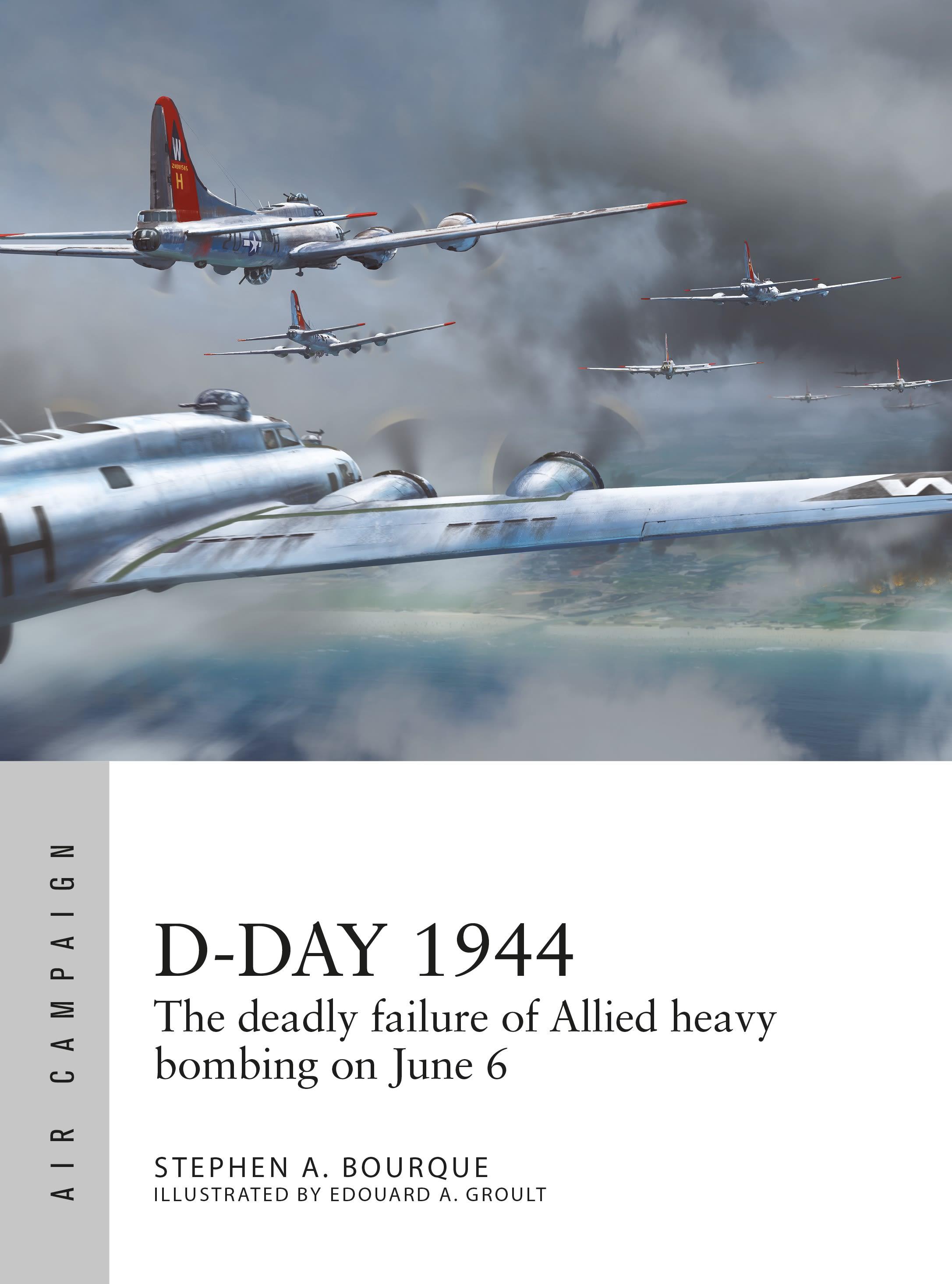 D-Day 1944 / The deadly failure of Allied heavy bombing on June 6 / Stephen Bourque / Taschenbuch / Kartoniert / Broschiert / Englisch / 2022 / Bloomsbury Publishing PLC / EAN 9781472847232 - Bourque, Stephen