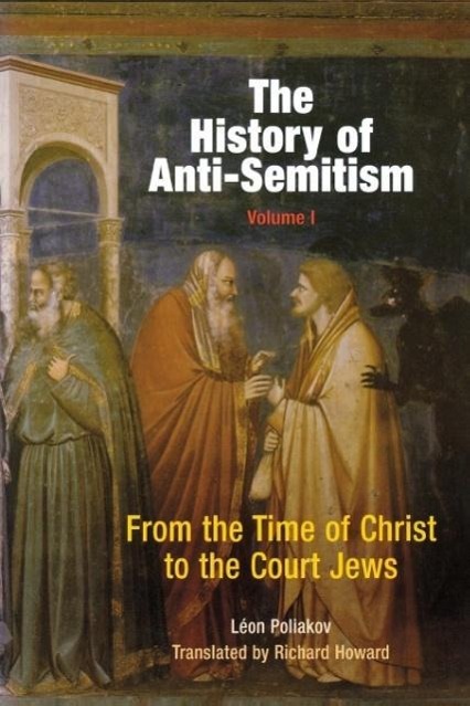 The History of Anti-Semitism, Volume 1 / From the Time of Christ to the Court Jews / Léon Poliakov / Taschenbuch / Kartoniert / Broschiert / Englisch / 2003 / University of Pennsylvania Press - Poliakov, Léon