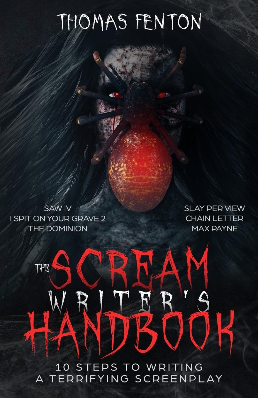The Scream Writer's Handbook / How to Write a Terrifying Screenplay in 10 Bloody Steps / Thomas Fenton / Taschenbuch / Paperback / Englisch / 2018 / Thomas Fenton / EAN 9781733554534 - Fenton, Thomas