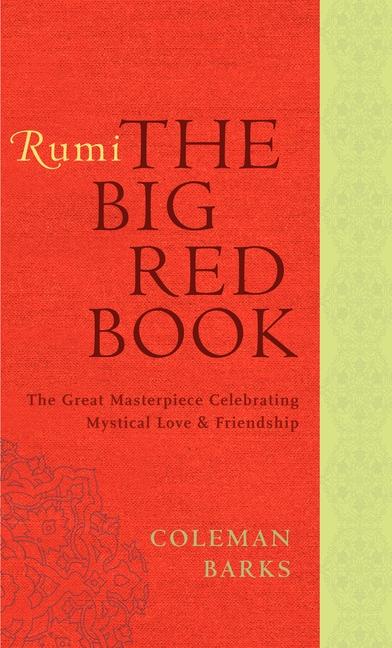 Rumi: The Big Red Book / The Great Masterpiece Celebrating Mystical Love and Friendship / Coleman Barks / Taschenbuch / Kartoniert / Broschiert / Englisch / 2011 / HARPER ONE / EAN 9780061905834 - Barks, Coleman
