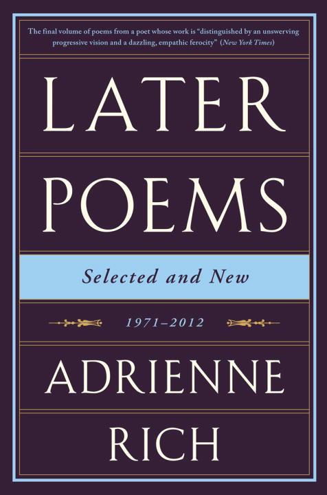 Later Poems: Selected and New / 1971-2012 / Adrienne Rich / Taschenbuch / Kartoniert / Broschiert / Englisch / 2015 / WW Norton & Co / EAN 9780393351835 - Rich, Adrienne