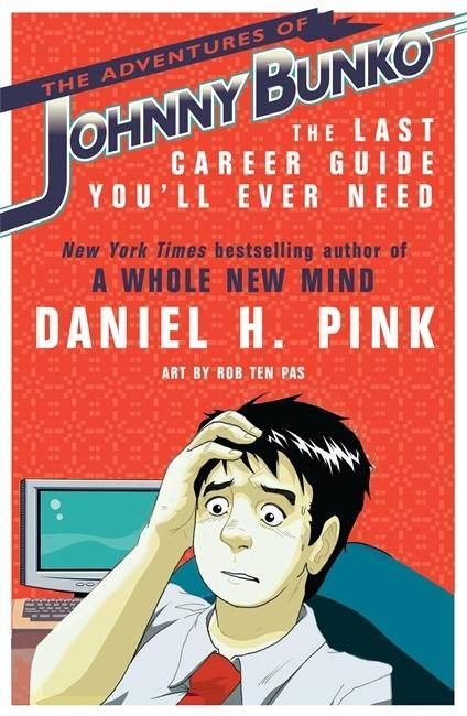 The Adventures of Johnny Bunko / Daniel H Pink / Taschenbuch / o. Pag. / Englisch / 2008 / Headline Publishing Group / EAN 9780755318735 - Pink, Daniel H