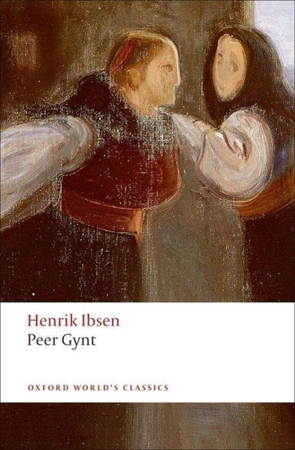 Peer Gynt / Henrik Ibsen / Taschenbuch / Kartoniert / Broschiert / Englisch / 2009 / Oxford University Press / EAN 9780199555536 - Ibsen, Henrik