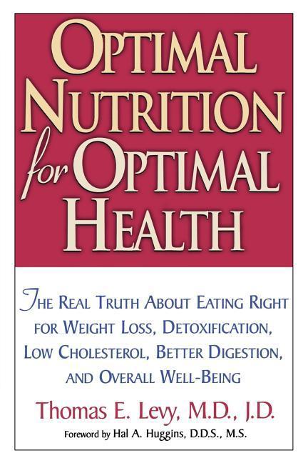 Optimal Nutrition for Optimal Health / Thomas Levy / Taschenbuch / Kartoniert / Broschiert / Englisch / 2001 / NTC Publishing Group,U.S. / EAN 9780658016936 - Levy, Thomas