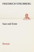 Saat und Ernte / Roman / Friedrich Strubberg / Taschenbuch / Paperback / 564 S. / Deutsch / 2012 / TREDITION CLASSICS / EAN 9783842488236 - Strubberg, Friedrich