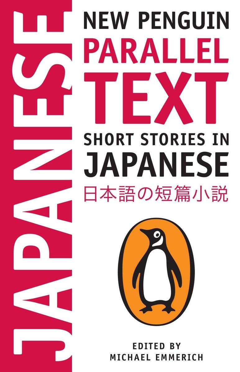 Short Stories in Japanese / New Penguin Parallel Text / Michael Emmerich / Taschenbuch / Einband - flex.(Paperback) / Englisch / 2011 / Penguin Books Ltd (UK) / EAN 9780143118336 - Emmerich, Michael