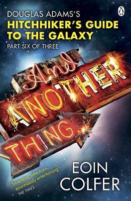 And Another Thing ... / Douglas Adam's Hitchiker's Guide to the Galaxy / Eoin Colfer / Taschenbuch / 340 S. / Englisch / 2010 / Penguin Books Ltd (UK) / EAN 9780141042138 - Colfer, Eoin