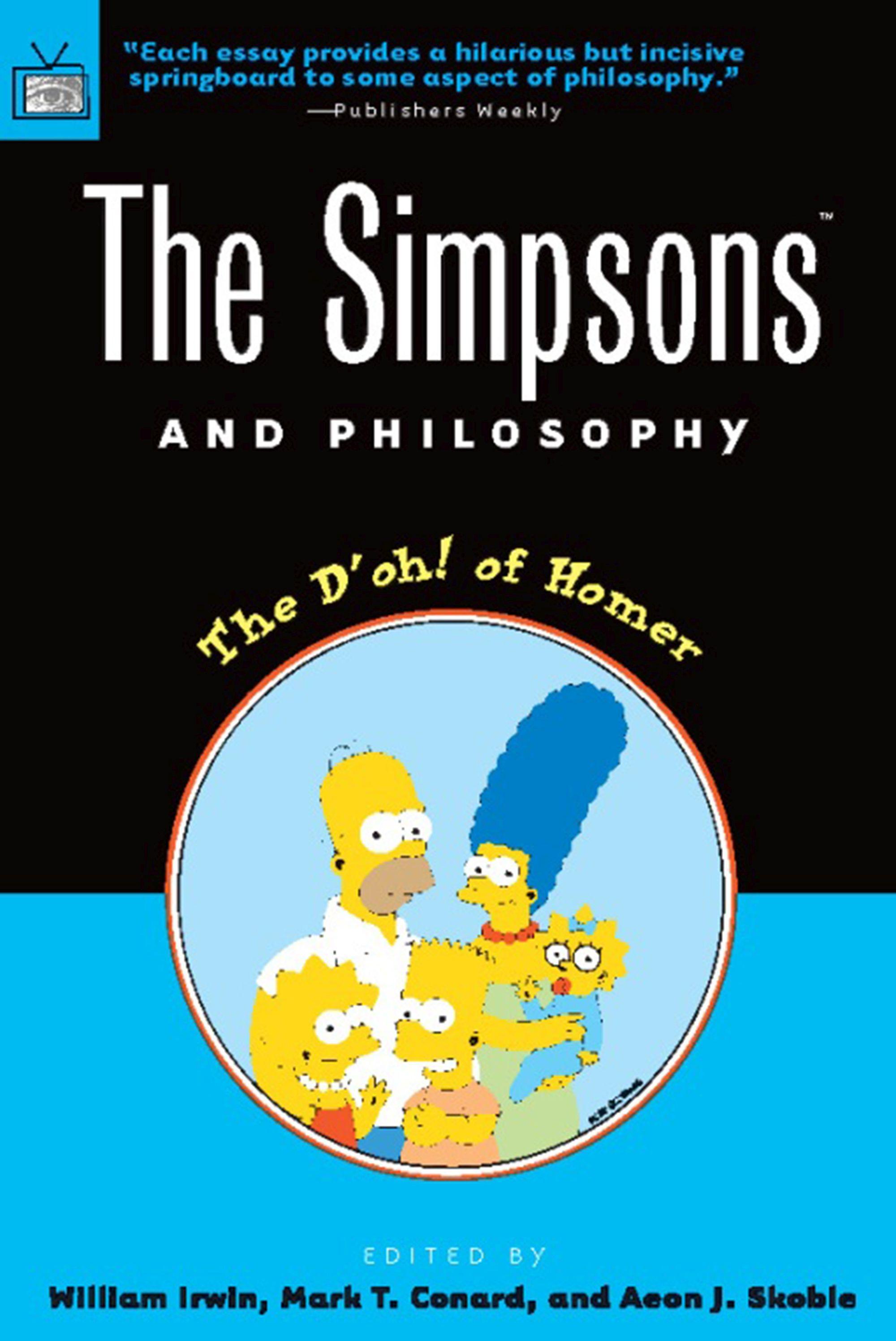 The Simpsons and Philosophy / The D'oh! of Homer / Aeon J. Skoble (u. a.) / Taschenbuch / Kartoniert / Broschiert / Englisch / 2001 / Open Court Publishing Co ,U.S. / EAN 9780812694338 - Skoble, Aeon J.