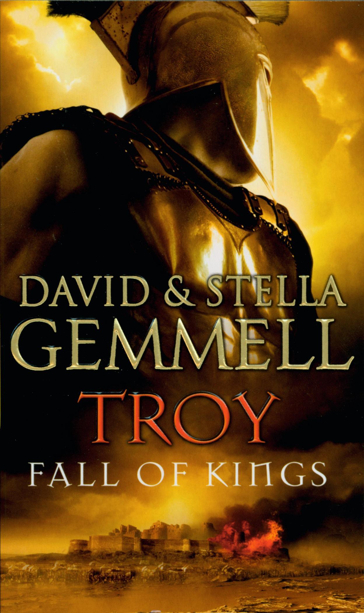 Troy: Fall Of Kings / (Troy: 3): The stunning and gripping conclusion to David Gemmell's epic retelling of the Troy legend / David Gemmell (u. a.) / Taschenbuch / 672 S. / Englisch / 2008 - Gemmell, David