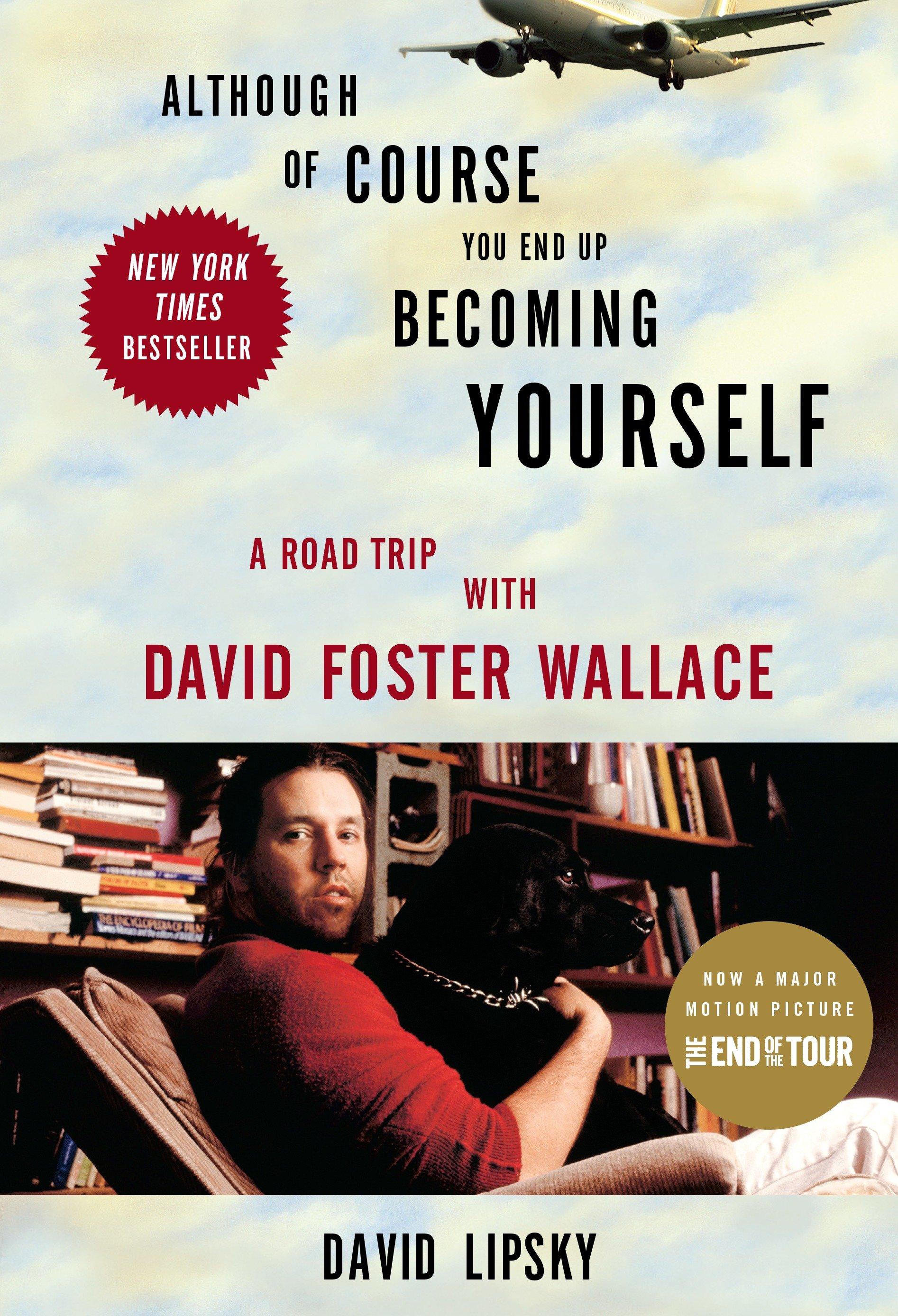 Although of Course You End Up Becoming Yourself / A Road Trip with David Foster Wallace / David Lipsky / Taschenbuch / Einband - flex.(Paperback) / Englisch / 2010 / Crown Publishing Group (NY) - Lipsky, David
