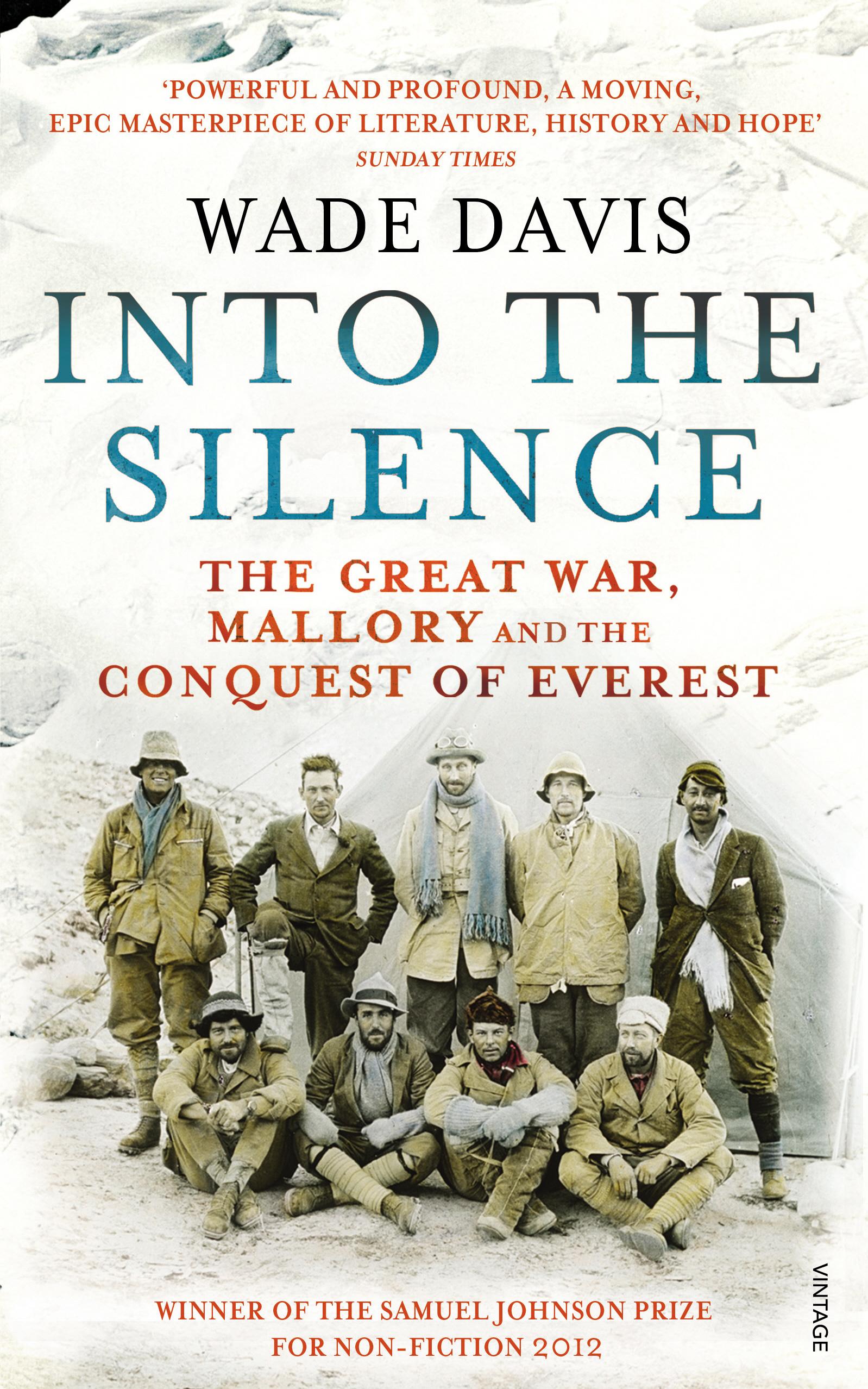 Into The Silence / The Great War, Mallory and the Conquest of Everest / Wade Davis / Taschenbuch / 656 S. / Englisch / 2012 / Vintage Publishing / EAN 9780099563839 - Davis, Wade