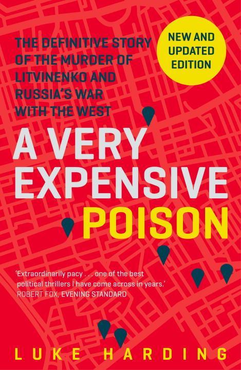 A Very Expensive Poison / The Definitive Story of the Murder of Litvinenko and Russia's War with the West / Luke Harding / Taschenbuch / Kartoniert / Broschiert / Englisch / 2016 / EAN 9781783350940 - Harding, Luke