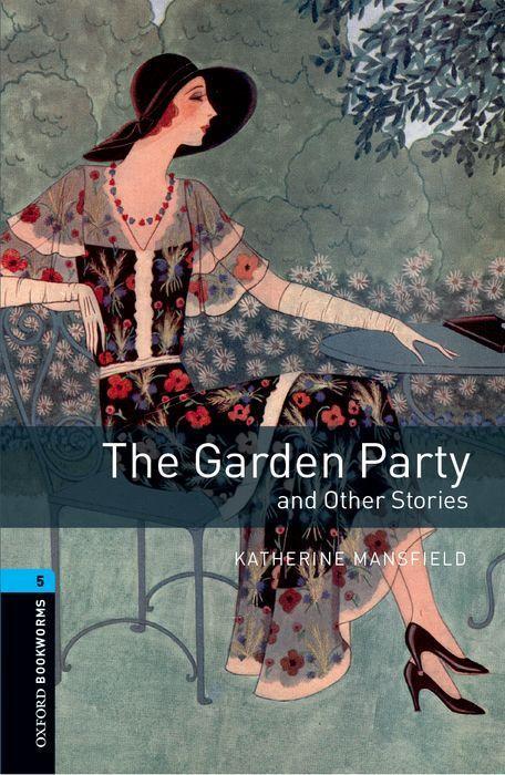 The Garden Party and Other Stories 10. Schuljahr, Stufe 2 - Neubearbeitung / Reader / Katherine Mansfield / Taschenbuch / Oxford Bookworms Library / Kartoniert / Broschiert / Englisch / 2008 - Mansfield, Katherine