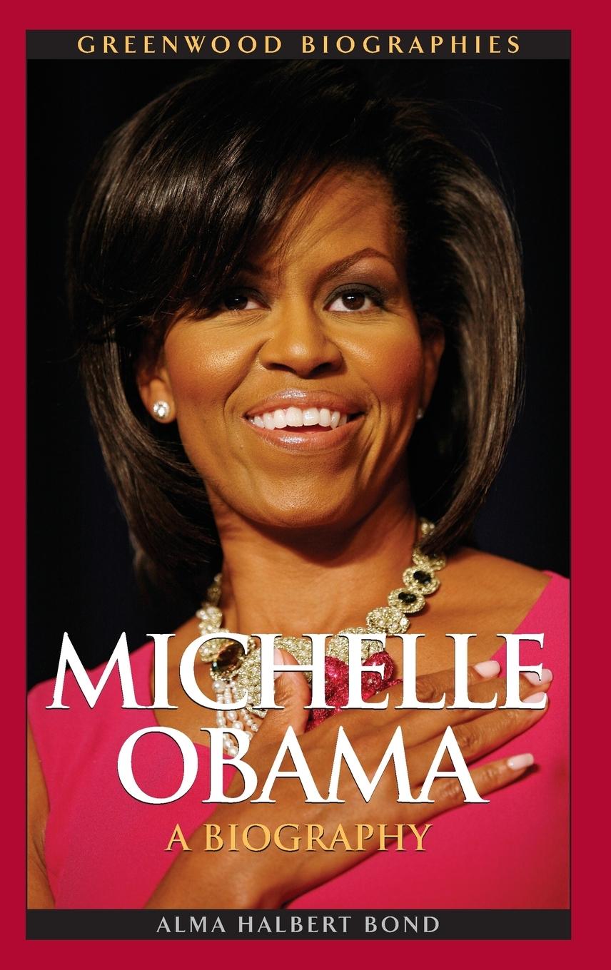 Michelle Obama / A Biography / Alma Bond / Buch / HC gerader Rücken kaschiert / Englisch / 2012 / Bloomsbury 3PL / EAN 9780313381041 - Bond, Alma
