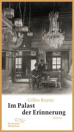 Im Palast der Erinnerung / Gilles Rozier / Buch / Die Andere Bibliothek / 435 S. / Deutsch / 2012 / AB Die Andere Bibliothek / EAN 9783847703341 - Rozier, Gilles