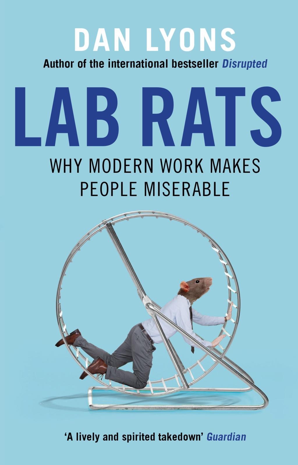 Lab Rats / Why Modern Work Makes People Miserable / Dan Lyons / Taschenbuch / 266 S. / Englisch / 2019 / Atlantic Books / EAN 9781786493941 - Lyons, Dan