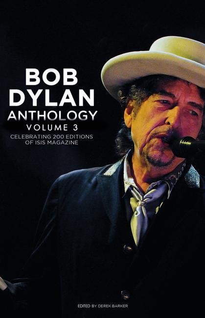Bob Dylan Anthology Volume 3: Celebrating the 200th Isis Edition / Derek Baker / Buch / Gebunden / Englisch / 2019 / Global Book Sales / EAN 9781912733941 - Baker, Derek