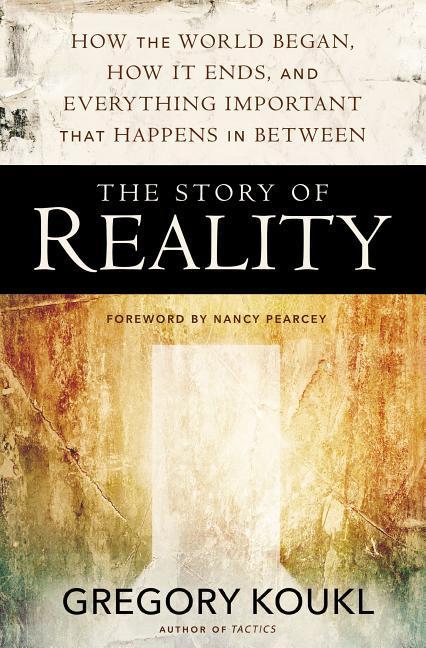 The Story of Reality / How the World Began, How It Ends, and Everything Important That Happens in Between / Gregory Koukl / Taschenbuch / Kartoniert / Broschiert / Englisch / 2017 / Zondervan - Koukl, Gregory