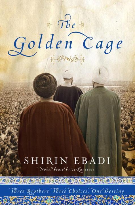 The Golden Cage: Three Brothers, Three Choices, One Destiny / Shirin Ebadi / Buch / Englisch / 2011 / KALES PR / EAN 9780979845642 - Ebadi, Shirin