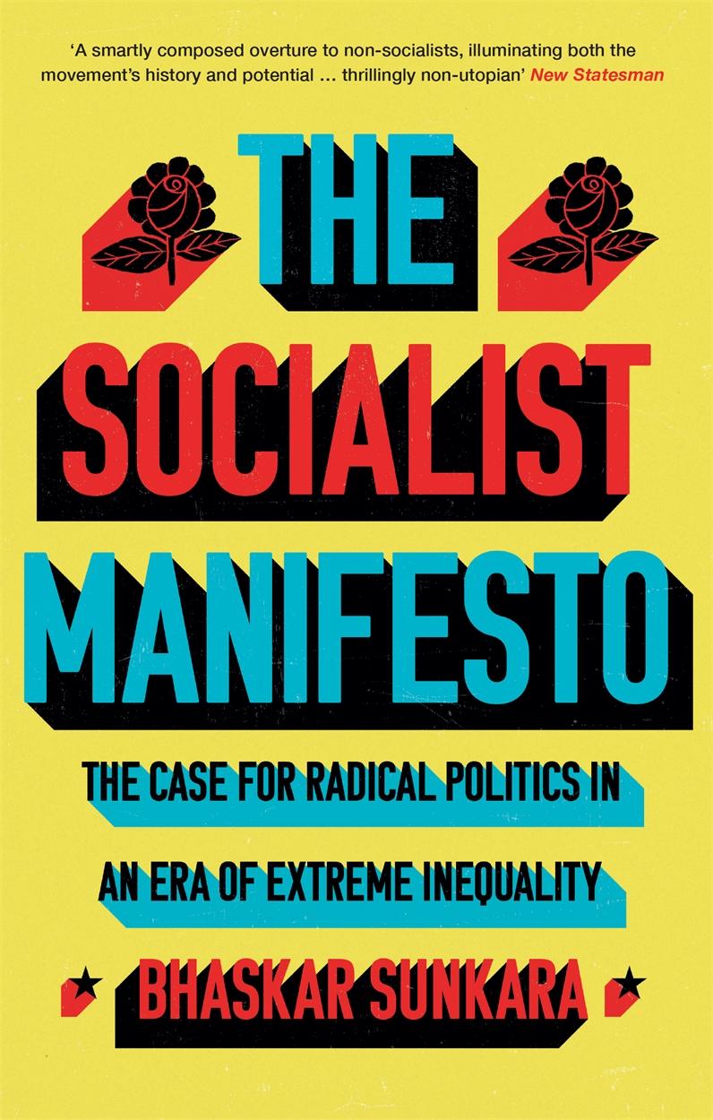 The Socialist Manifesto / The Case for Radical Politics in an Era of Extreme Inequality / Bhaskar Sunkara / Taschenbuch / Kartoniert / Broschiert / Englisch / 2020 / Verso Books / EAN 9781786636942 - Sunkara, Bhaskar