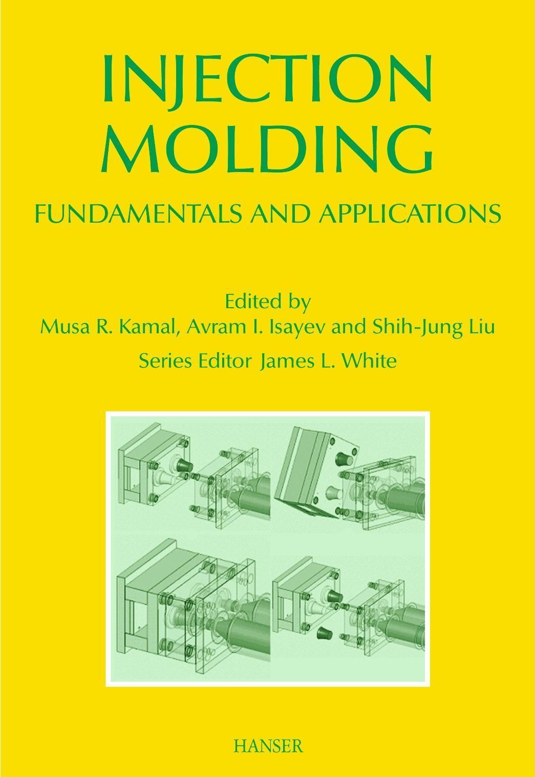 Injection Molding: Fundamentals and Applications / Musa R. Kamal / Buch / Englisch / 2009 / HANSER PUBN / EAN 9781569904343 - Kamal, Musa R.