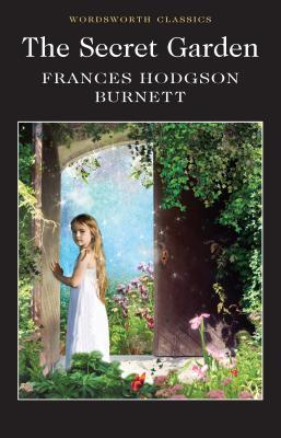 The Secret Garden / Frances Hodgson Burnett / Taschenbuch / Kartoniert / Broschiert / Englisch / 2018 / Wordsworth Editions Ltd / EAN 9781840227543 - Burnett, Frances Hodgson