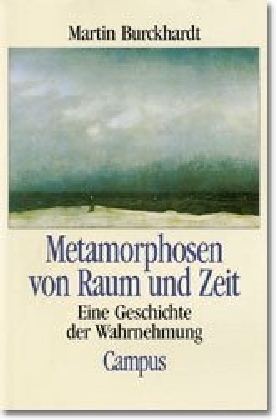 Metamorphosen von Raum und Zeit / Eine Geschichte der Wahrnehmung / Martin Burckhardt / Taschenbuch / Großformatiges Paperback. Klappenbroschur / 392 S. / Deutsch / 1997 / Campus Verlag - Burckhardt, Martin
