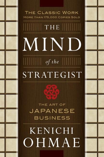 The Mind Of The Strategist: The Art of Japanese Business / Art of Japanese Business / Kenichi Ohmae / Taschenbuch / Management & Leadership / Kartoniert / Broschiert / Englisch / 1991 - Ohmae, Kenichi