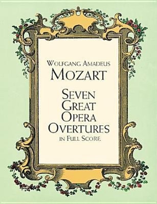 Seven Great Opera Overtures In Full Score / Wolfgang Amadeus Mozart / Taschenbuch / Dover Music Scores / Partitur / Englisch / 1998 / Dover Publications / EAN 9780486401744 - Mozart, Wolfgang Amadeus