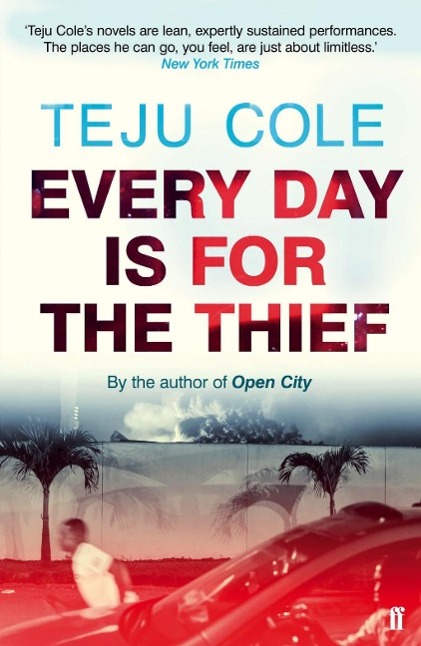 Every Day is for the Thief / Teju Cole / Taschenbuch / 162 S. / Englisch / 2015 / Faber And Faber Ltd. / EAN 9780571307944 - Cole, Teju