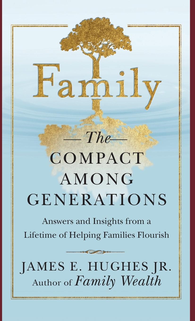 Family / The Compact Among Generations / James E Hughes / Buch / Gebunden / Englisch / 2007 / Wiley / EAN 9781576600245 - Hughes, James E