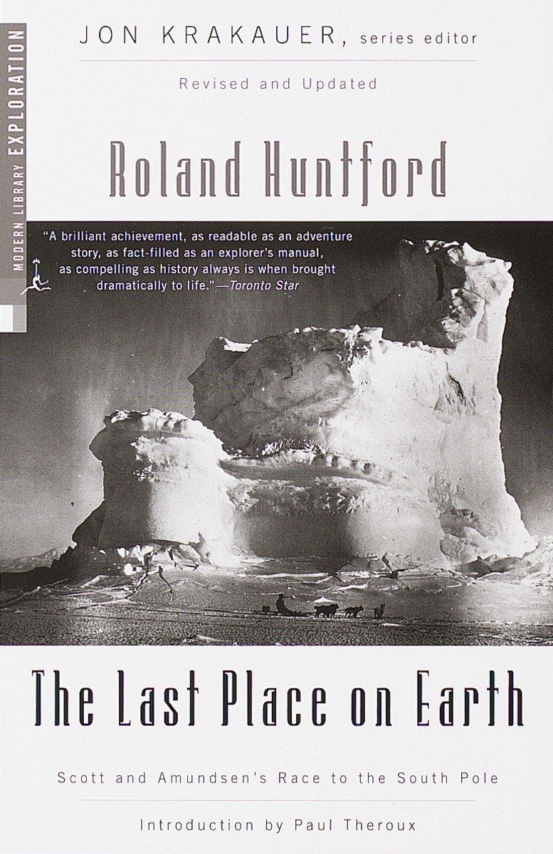 The Last Place on Earth / Scott and Amundsen's Race to the South Pole, Revised and Updated / Roland Huntford / Taschenbuch / Einband - flex.(Paperback) / Englisch / 1999 / Random House USA Inc - Huntford, Roland