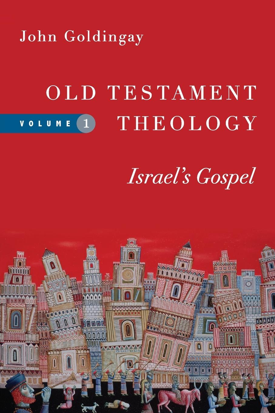 Old Testament Theology / Israel's Gospel Volume 1 / John Goldingay / Taschenbuch / Kartoniert / Broschiert / Englisch / 2015 / InterVarsity Press / EAN 9780830824946 - Goldingay, John
