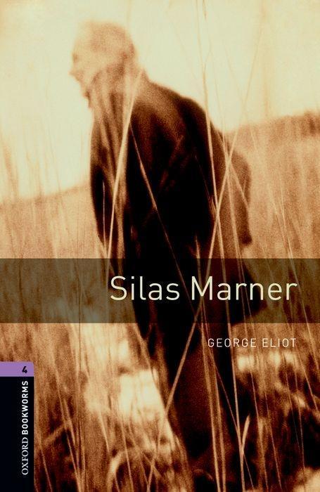 Silas Marner / The Weaver of Raveloe, Oxford Bookworms Library - Oxford Bookworms Library - Classics - Oxford Bookworms Library - Level 4 / George Eliot / Taschenbuch / 88 S. / Englisch / 2008 - Eliot, George