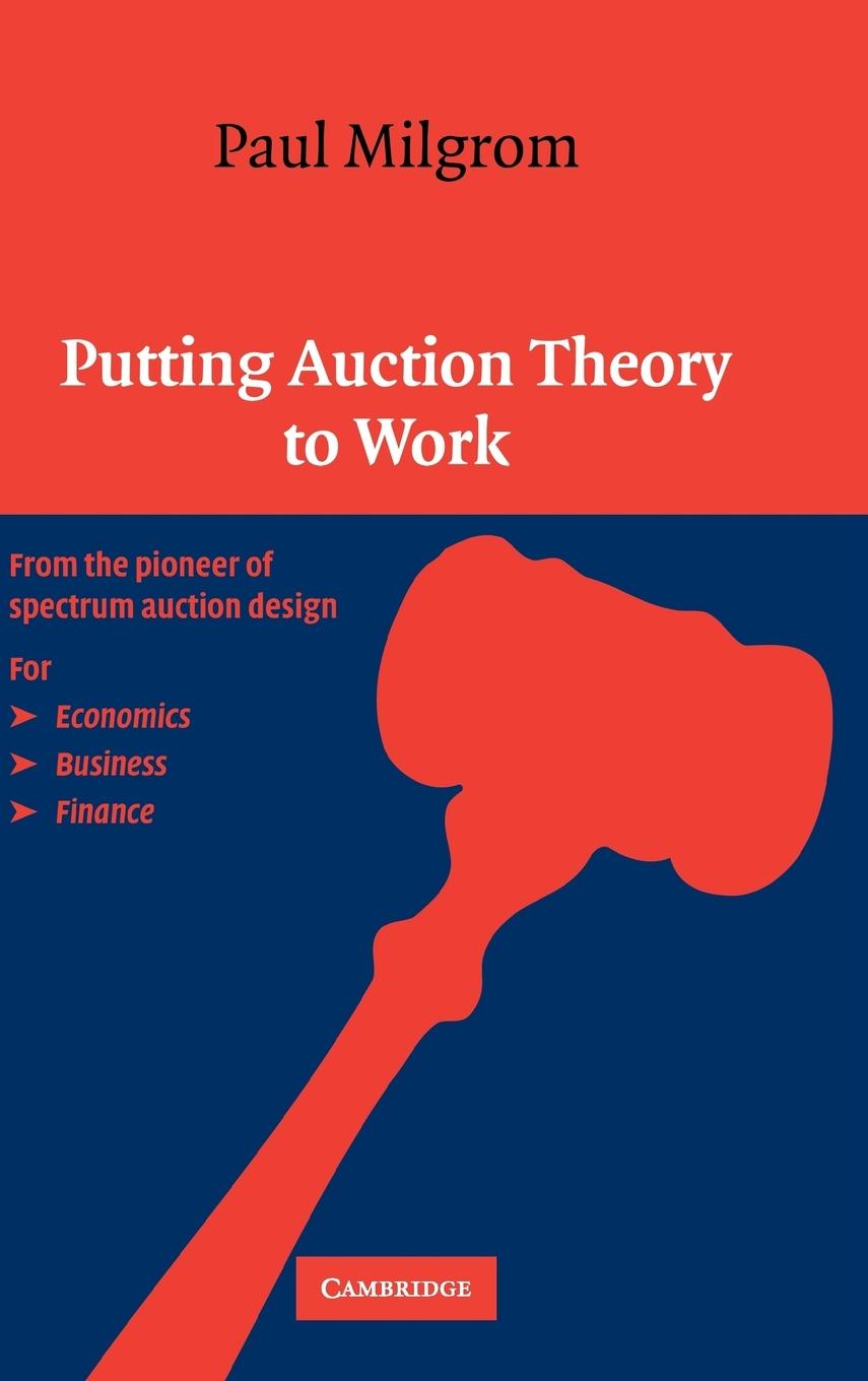 Putting Auction Theory to Work / Paul Milgrom / Buch / HC gerader Rücken kaschiert / Englisch / 2015 / Cambridge University Press / EAN 9780521551847 - Milgrom, Paul