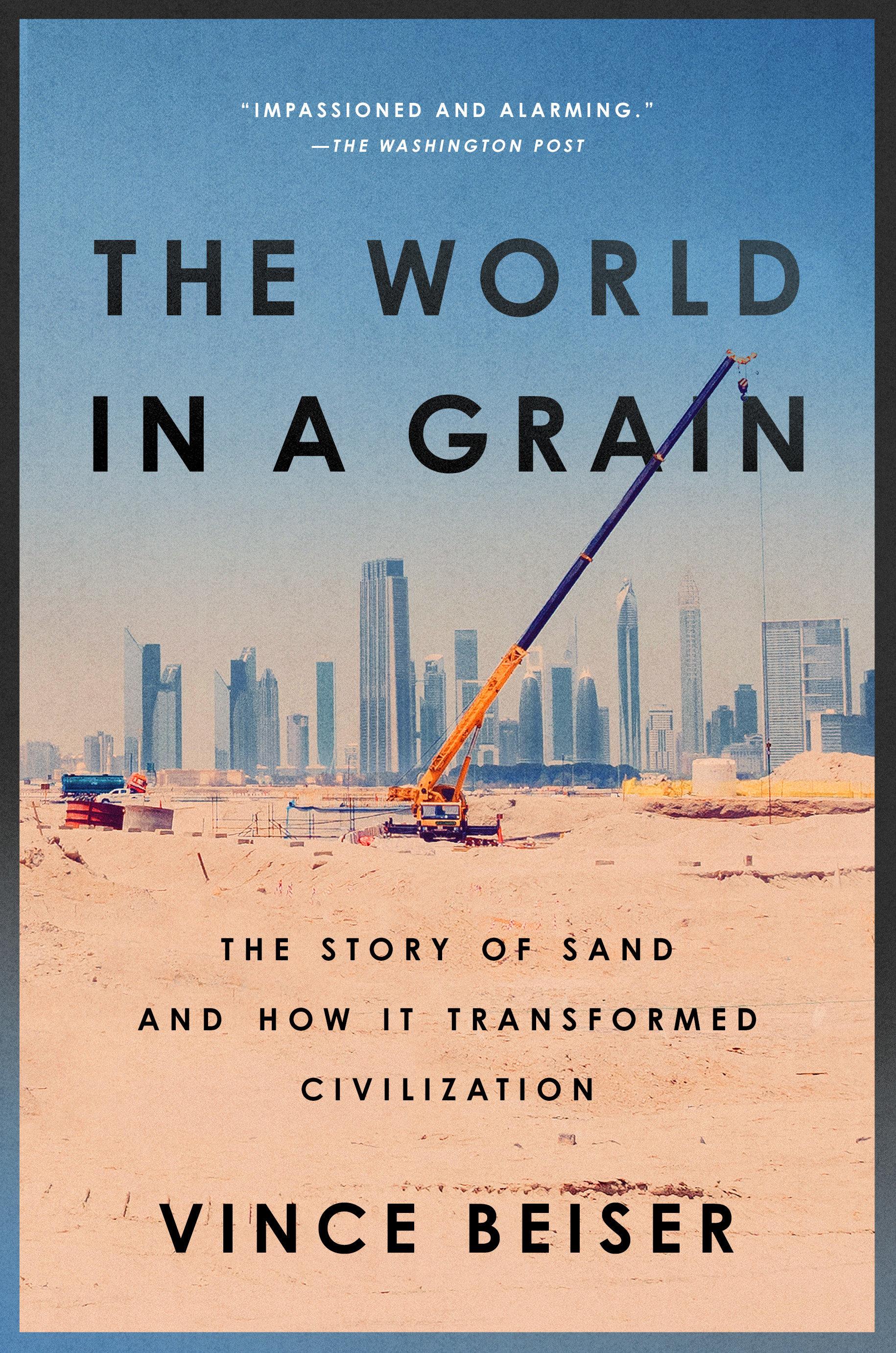 The World in a Grain: The Story of Sand and How It Transformed Civilization / Vince Beiser / Taschenbuch / Einband - flex.(Paperback) / Englisch / 2019 / Penguin Publishing Group / EAN 9780399576447 - Beiser, Vince