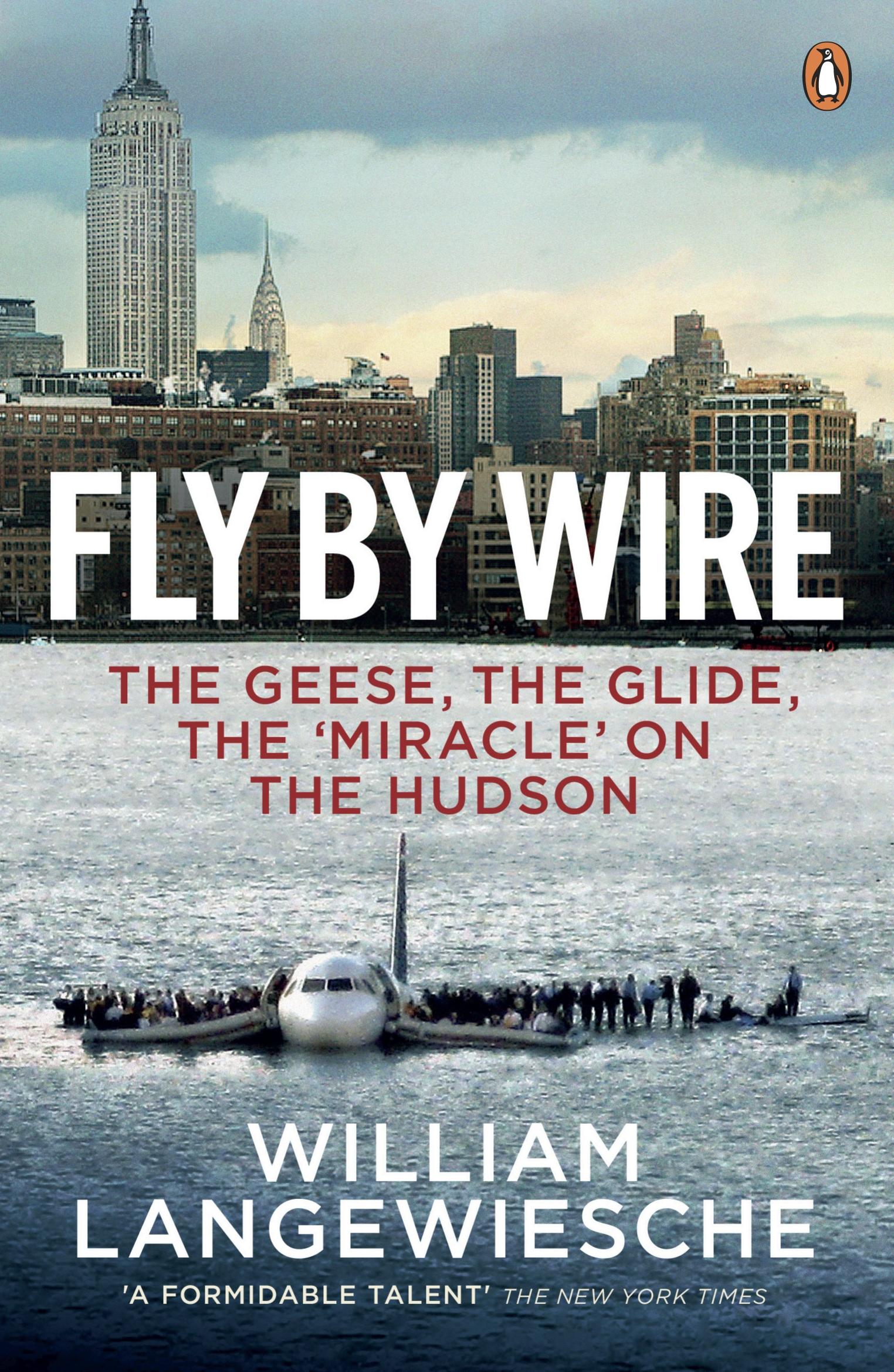 Langewiesche, W: Fly By Wire / The Geese, The Glide, The 'Miracle' on the Hudson / William Langewiesche / Taschenbuch / Kartoniert / Broschiert / Englisch / 2010 / Penguin Books Ltd - Langewiesche, William