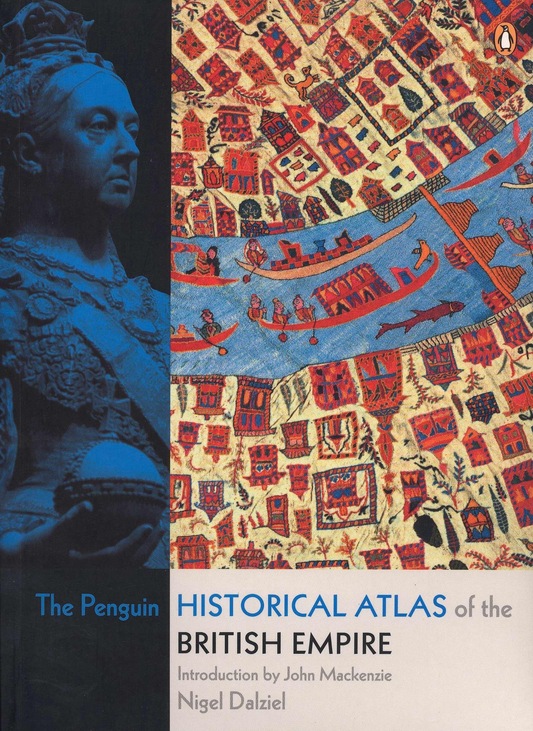 The Penguin Historical Atlas of the British Empire / Nigel Dalziel / Taschenbuch / Einband - flex.(Paperback) / Englisch / 2006 / Penguin Books Ltd / EAN 9780141018447 - Dalziel, Nigel