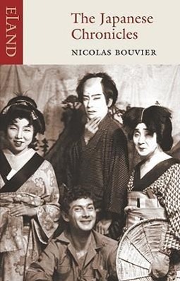 The Japanese Chronicles / Nicolas Bouvier / Taschenbuch / Kartoniert / Broschiert / Englisch / 2008 / Eland Publishing / EAN 9781906011048 - Bouvier, Nicolas