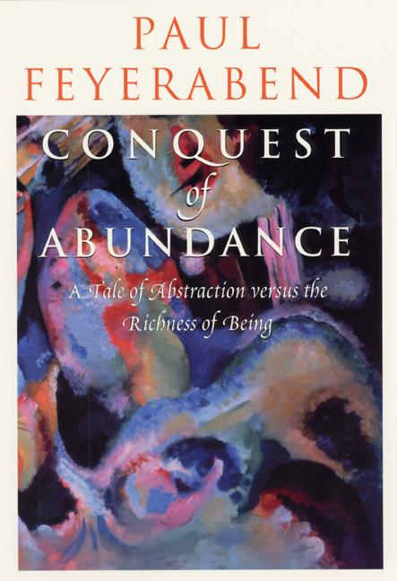 Conquest of Abundance - A Tale of Abstraction Versus the Richness of Richness / Paul Feyerabend / Taschenbuch / Kartoniert / Broschiert / Englisch / 2001 / The University of Chicago Press - Feyerabend, Paul