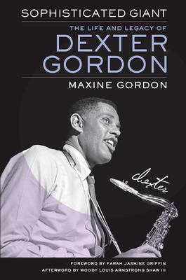 Sophisticated Giant / The Life and Legacy of Dexter Gordon / Maxine Gordon / Buch / Gebunden / Englisch / 2018 / University of California Press / EAN 9780520280649 - Gordon, Maxine