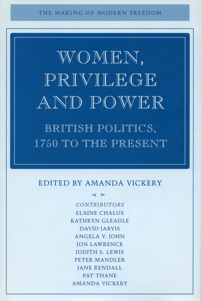 Women, Privilege, and Power / British Politics, 1750 to the Present / Buch / The Making of Modern Freedom / Gebunden / Englisch / 2002 / Stanford University Press / EAN 9780804742849