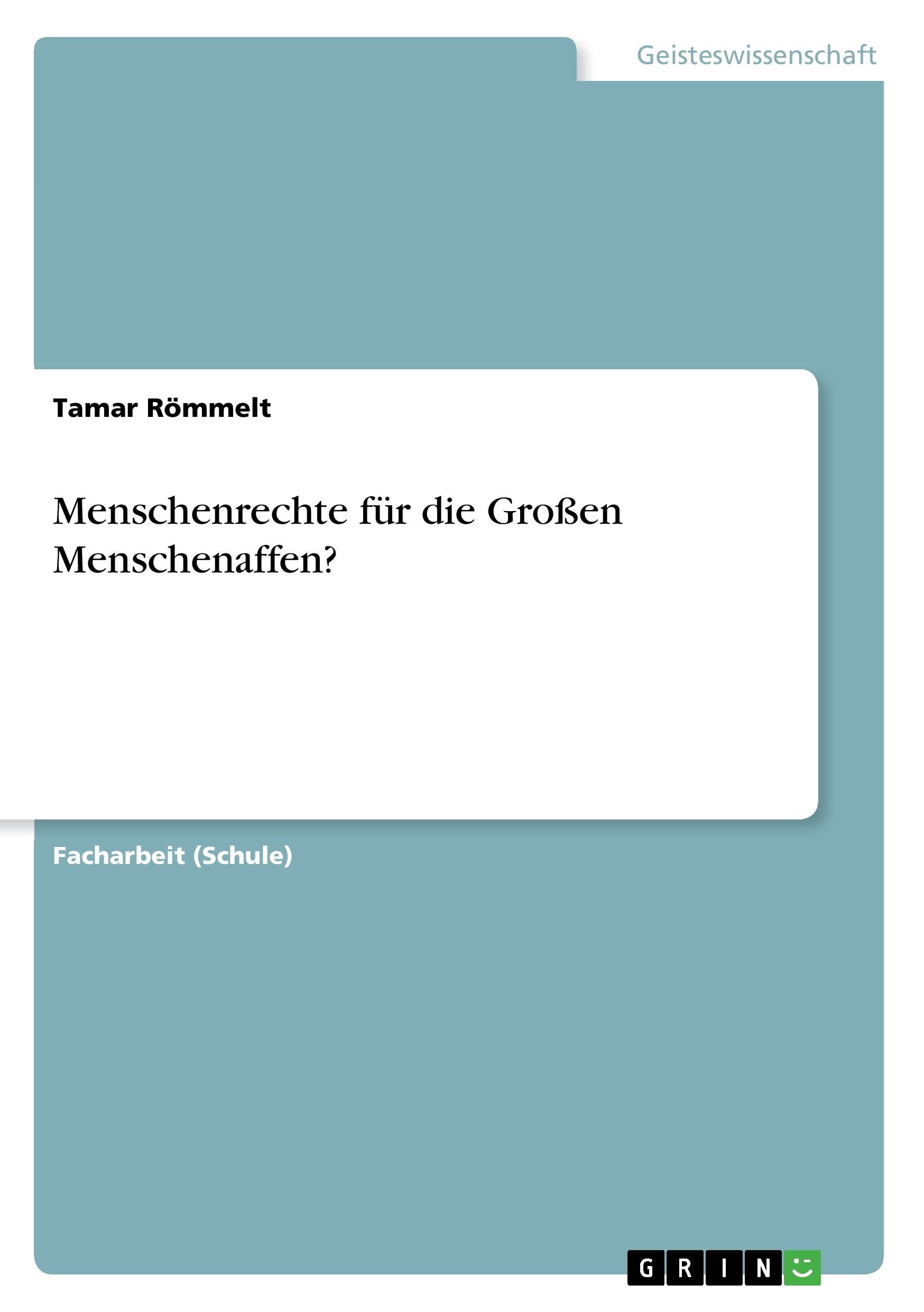 Menschenrechte für die Großen Menschenaffen? / Tamar Römmelt / Taschenbuch / Paperback / 24 S. / Deutsch / 2017 / GRIN Publishing / EAN 9783668386549 - Römmelt, Tamar