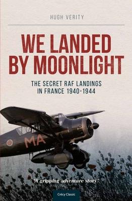 We Landed By Moonlight / The Secret RAF Landings In France 1940-1944 / Hugh Verity / Taschenbuch / Kartoniert / Broschiert / Englisch / 1998 / Crecy Publishing / EAN 9780947554750 - Verity, Hugh (Author)