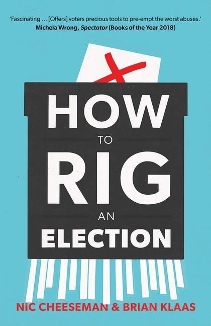 How to Rig an Election / Brian Klaas (u. a.) / Taschenbuch / Kartoniert / Broschiert / Englisch / 2019 / Yale University Press / EAN 9780300246650 - Klaas, Brian