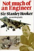 Not Much Of An Engineer:- An Autobiography / Sir Stanley Hooker / Buch / Gebunden / Englisch / 2003 / The Crowood Press Ltd / EAN 9781853102851 - Hooker, Sir Stanley