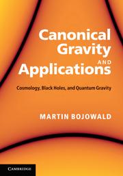 Canonical Gravity and Applications / Cosmology, Black Holes, and Quantum Gravity / Martin Bojowald / Buch / Gebunden / Englisch / 2010 / Cambridge University Press / EAN 9780521195751 - Bojowald, Martin